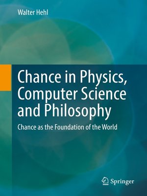 cover image of Chance in Physics, Computer Science and Philosophy